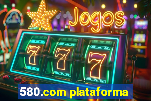 580.com plataforma